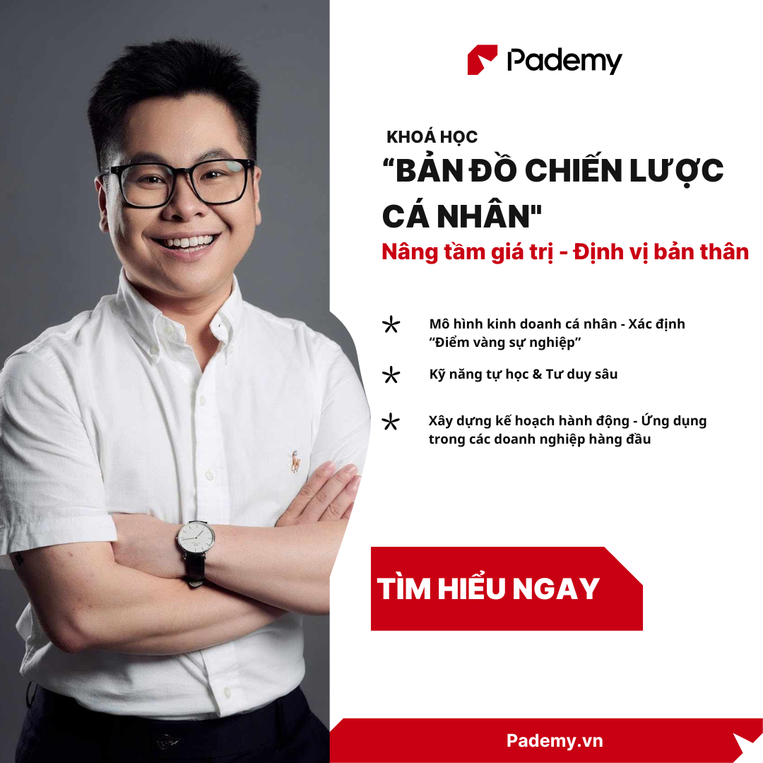 Khoá học "Bản Đồ Chiến Lược Cá Nhân - Nâng Tầm Giá Trị, Định Vị Bản Thân"